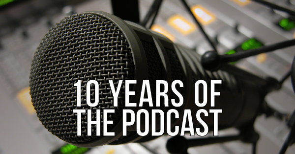 10 years of the podcast