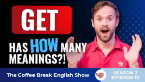 A surprised man in a red polo shirt reacting with raised hands. Bold text reads 'GET has HOW many meanings?!'.